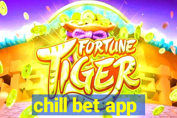 chill bet app